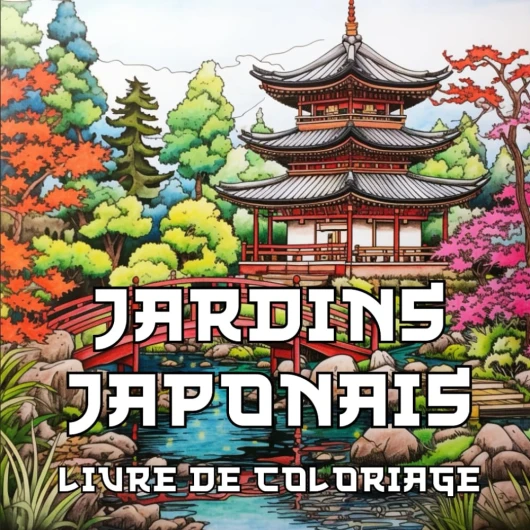 Livre de Coloriage Jardins Japonais: 50 Paysages Japonais à Colorier pour Adultes - Coloriage pour se Détendre et Soulager le Stress