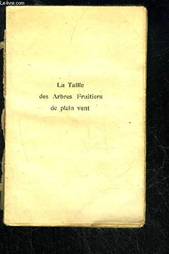 LA TAILLE DES ARBRES FRUITERS DE PLEIN VENT (PRUNIER D'ENTE, REINE CLAUDE, PECHER, POMMIER)
