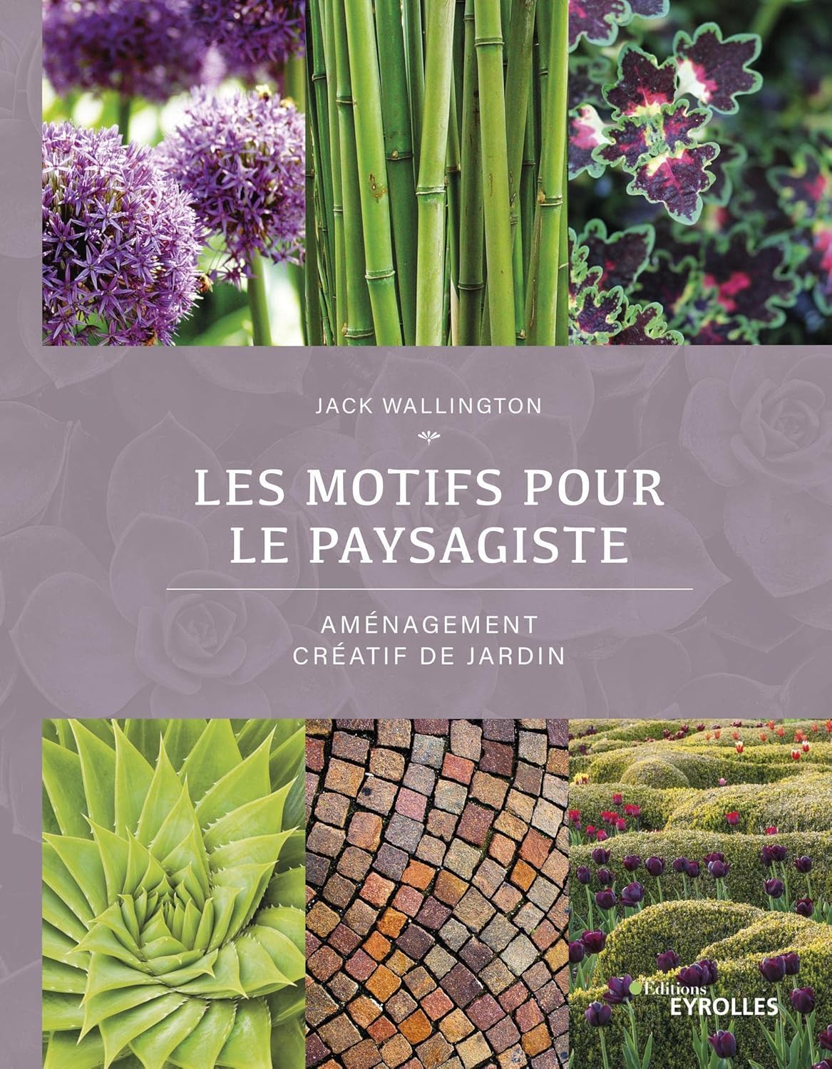 Les motifs pour le paysagiste: Aménagement créatif de jardin
