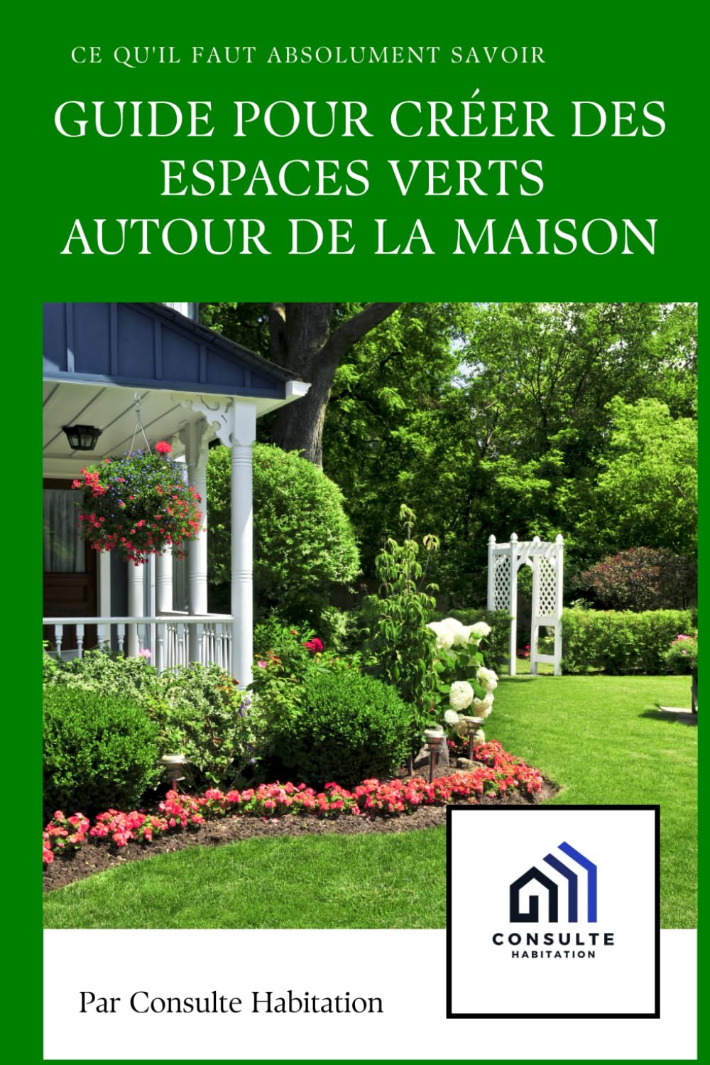 Guide pour créer des espaces verts autour de la maison: Conseils pratiques pour aménager un jardin harmonieux